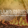 Profile image for Land rights – what is the responsibility of investors?