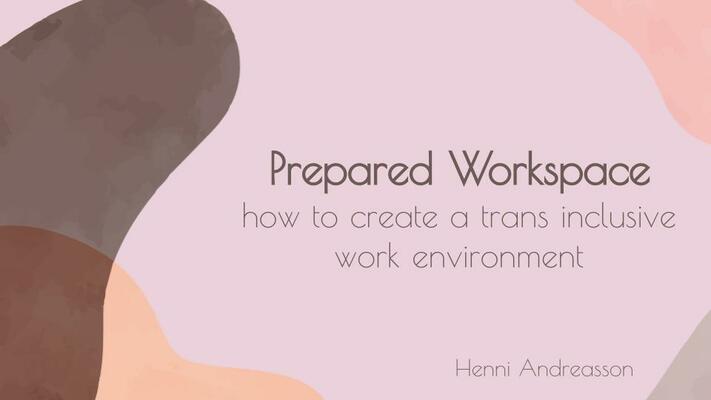 Profile image for Prepared workspace - how to create a trans inclusive work environment