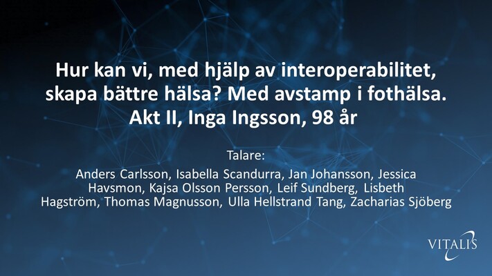 Profilbild för Hur kan vi, med hjälp av interoperabilitet, skapa bättre hälsa? Med avstamp i fothälsa. Akt II, Inga Ingsson, 98 år