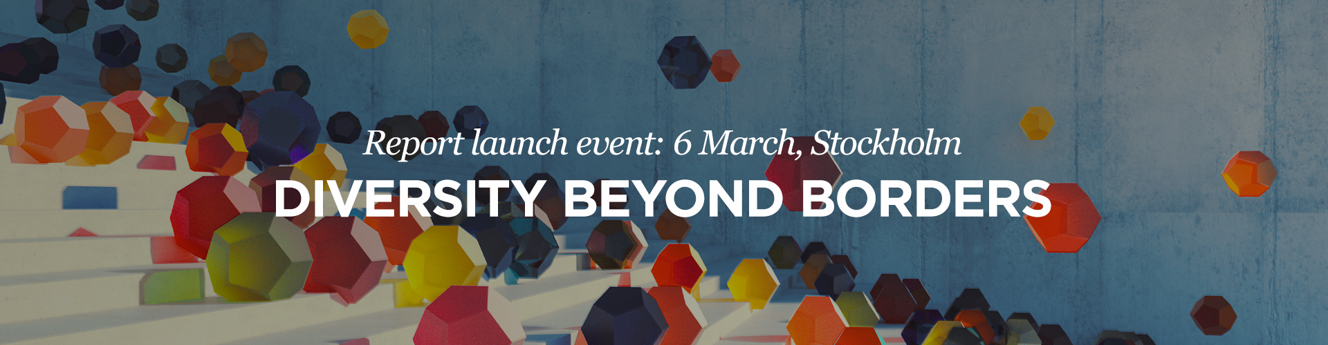 Header image for Business Sweden's Report launch event: Diversity Beyond Borders