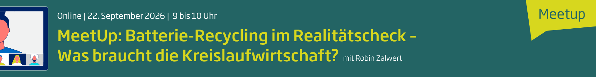 Header-Bild für MeetUp: Batterie-Recycling im Realitätscheck - Was braucht die Kreislaufwirtschaft?